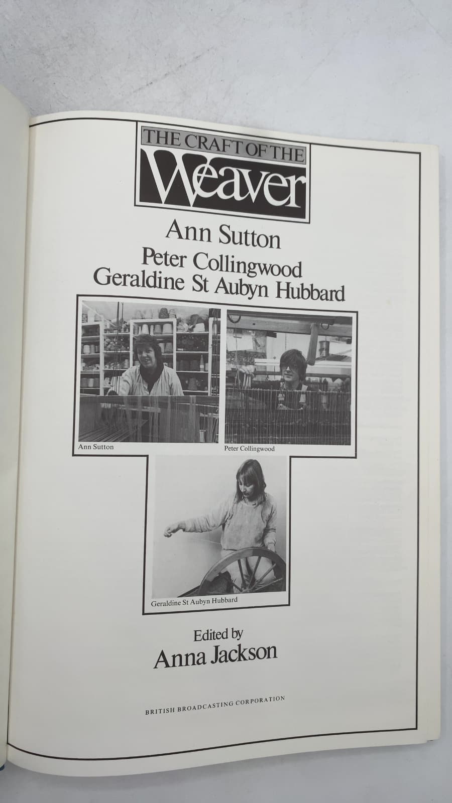 The Craft of the Weaver by Ann Sutton, Peter Collingwood, Geraldine St Aubyn Hubbard - title page