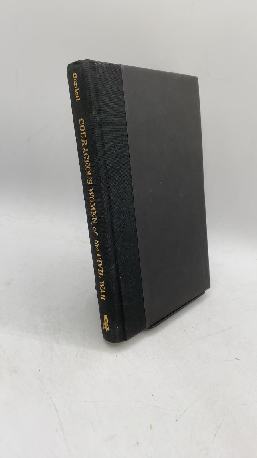 Courageous Women of the Civil War: Soldiers, Spies, Medics, and More by M. R. Cordell - front cover