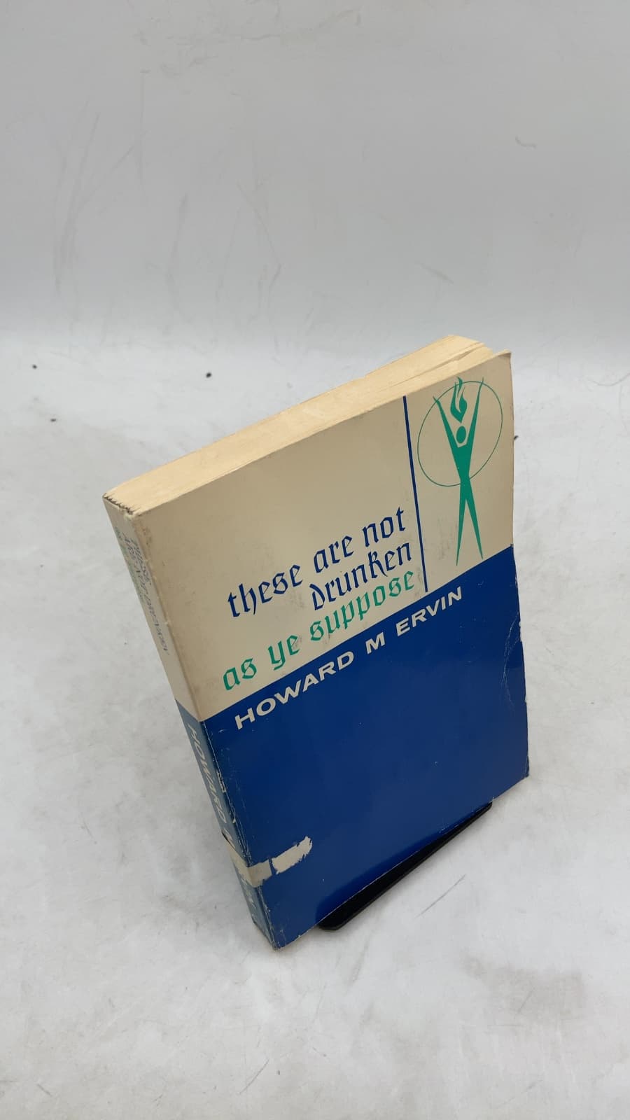 These Are Not Drunken, As Ye Suppose by Howard M. Ervin - front cover