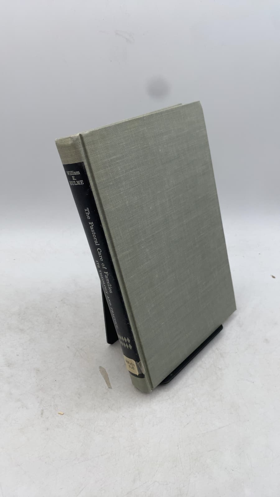 The Pastoral Care of Families: Its Theology and Practice by William E. Hulme - front cover