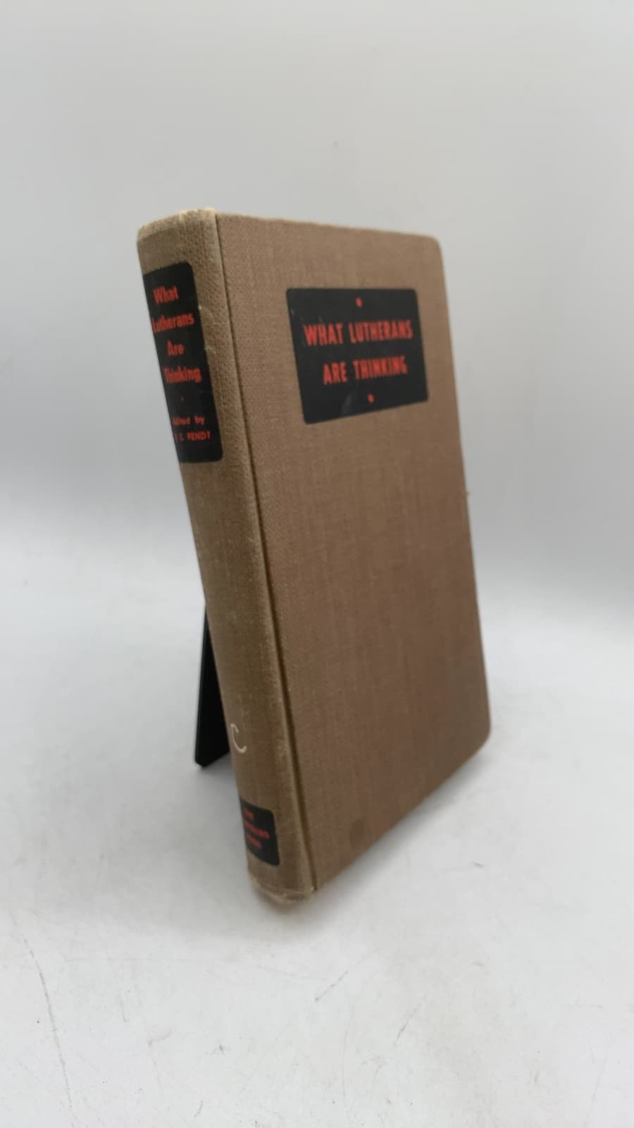 What Lutherans Are Thinking: A Symposium on Lutheran Faith and Life by E. C. Fendt - front cover