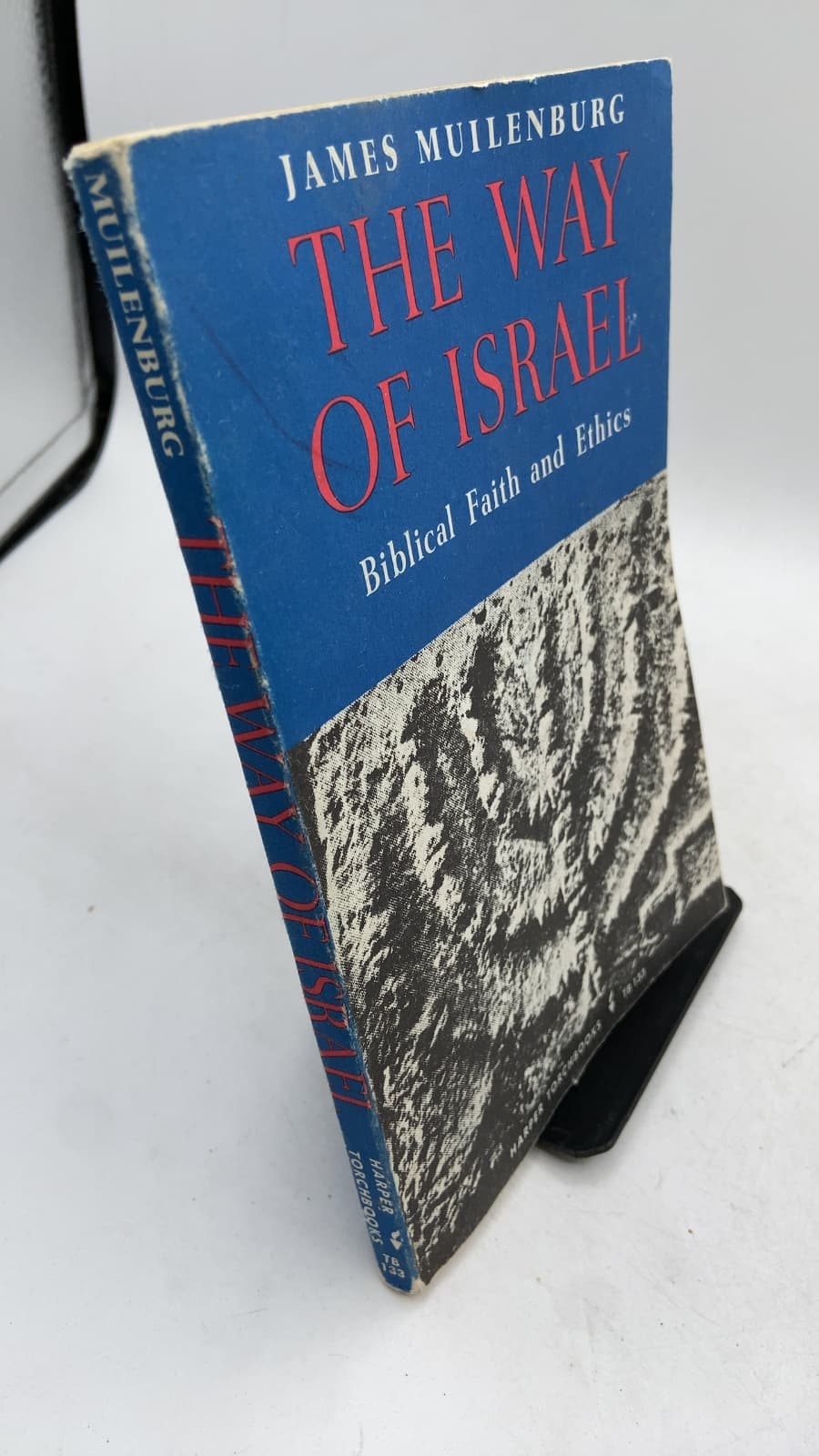 The Way of Israel: Biblical Faith and Ethics by James Muilenburg - front cover