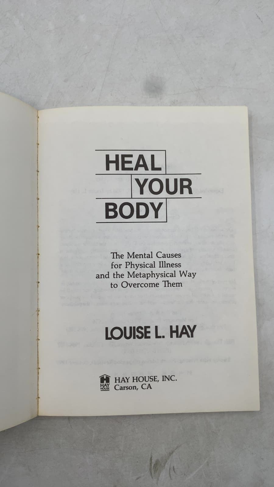 Heal Your Body: The Mental Causes for Physical Illness and the Metaphysical Way to Overcome Them by Louise L. Hay - title page