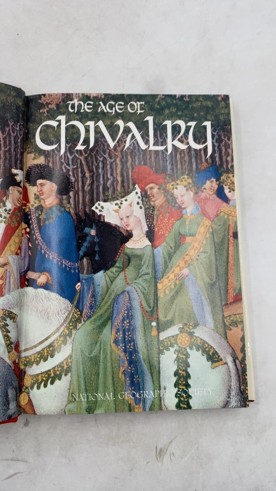 The Age of Chivalry by Merle Severy (Chief, National Geographic Book Service) - title page