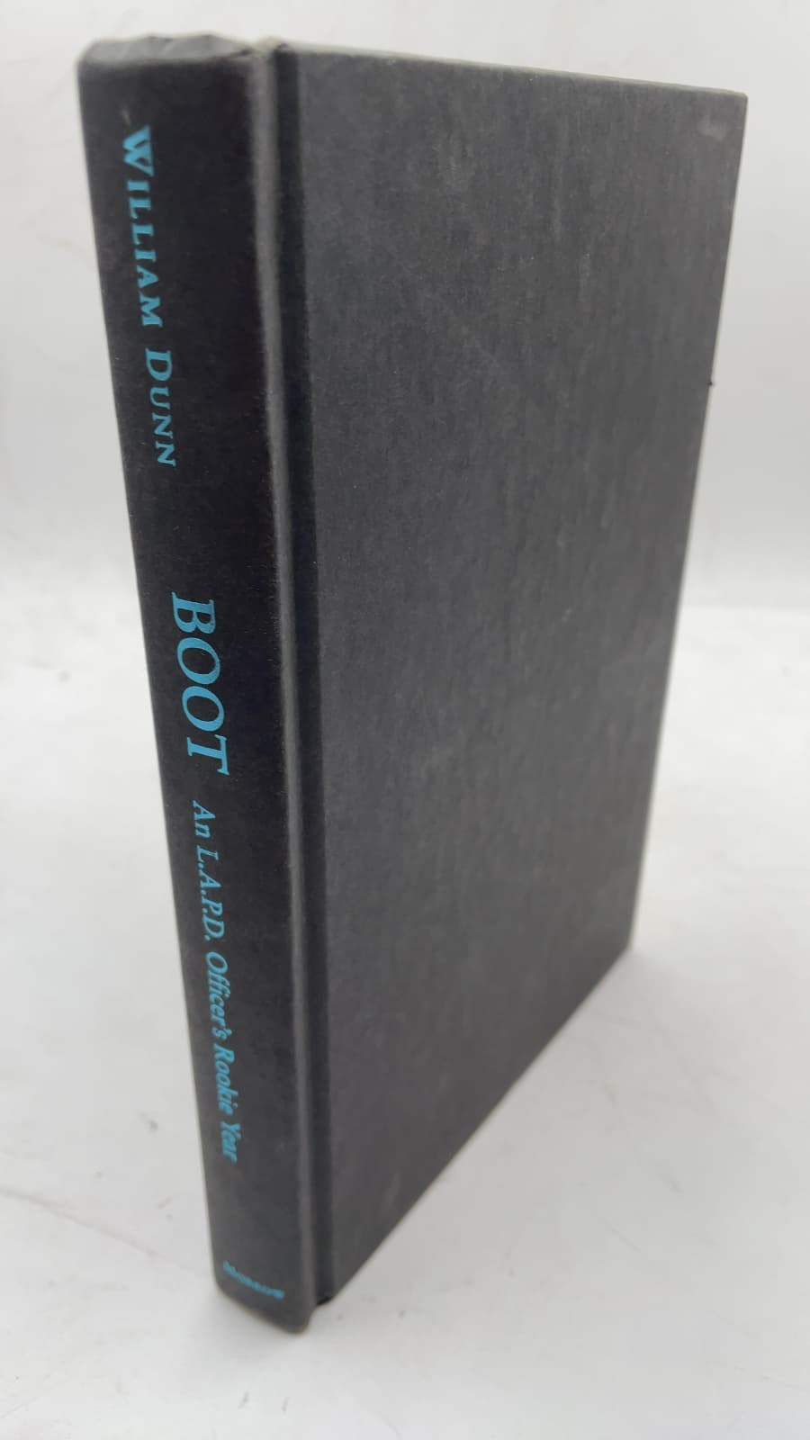BOOT: An LAPD Officer's Rookie Year by William Dunn - front cover