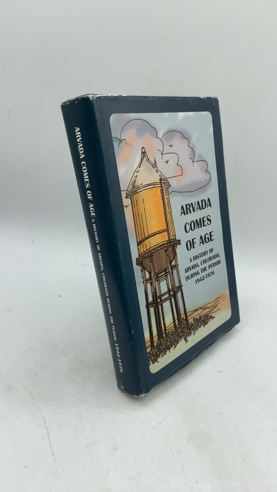 Arvada Comes of Age: A History of Arvada, Colorado, During the Period 1942-1976