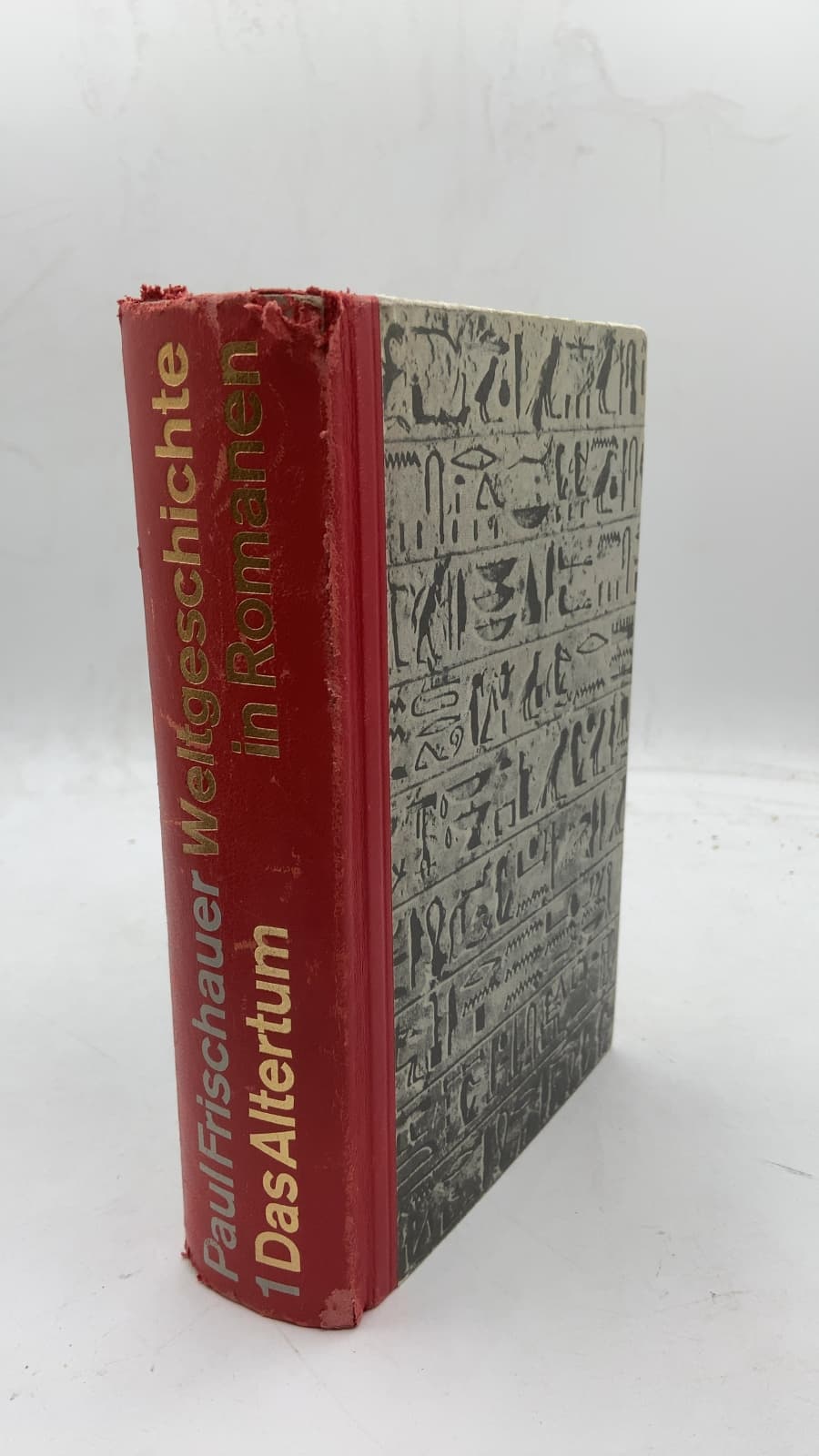 Weltgeschichte in Romanen: Erster Band Das Altertum by Paul Frischauer - front cover