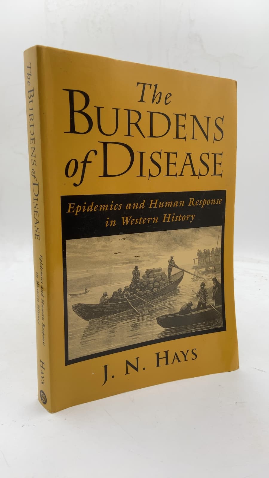 The Burdens of Disease: Epidemics and Human Response in Western History by J. N. Hays - front cover