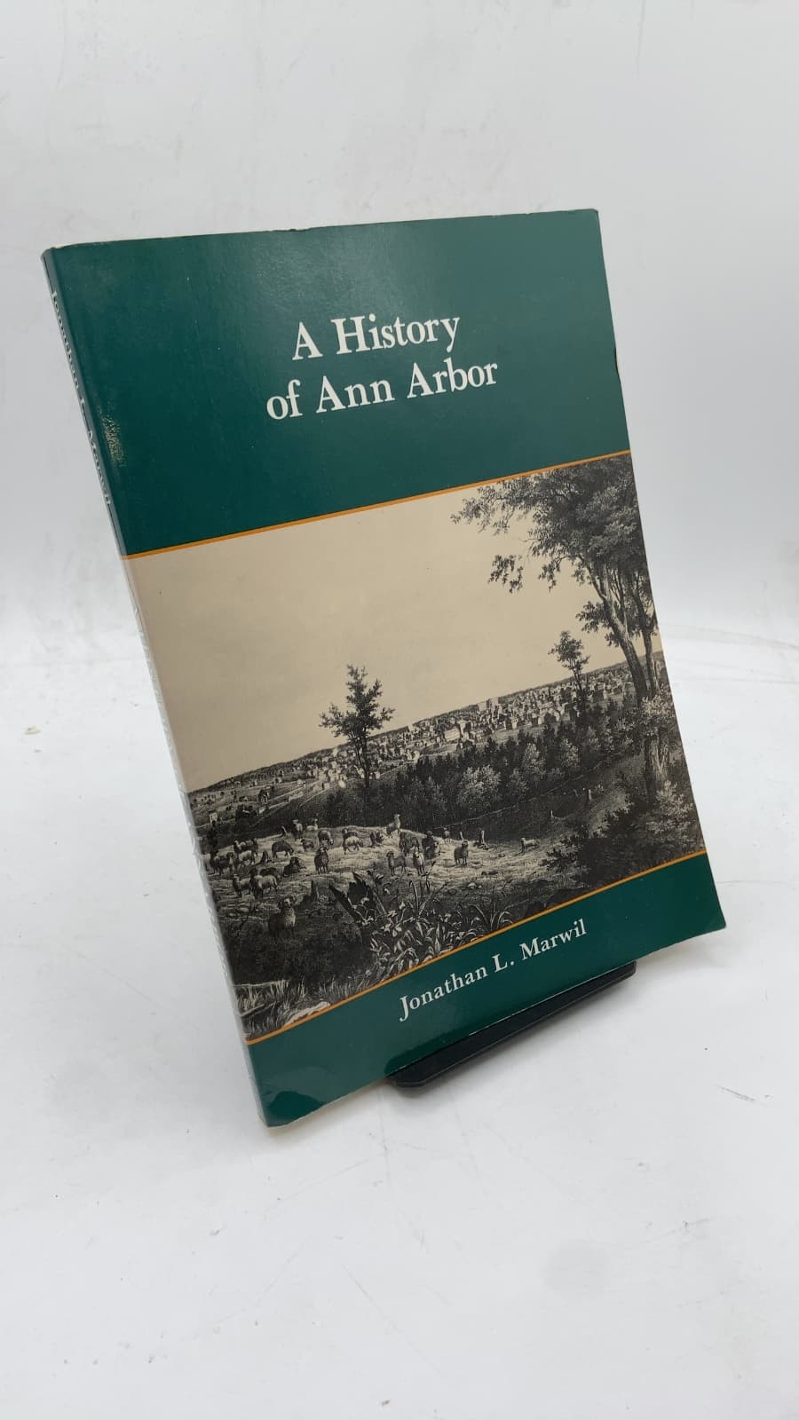 A History of Ann Arbor by Jonathan L. Marwil - front cover