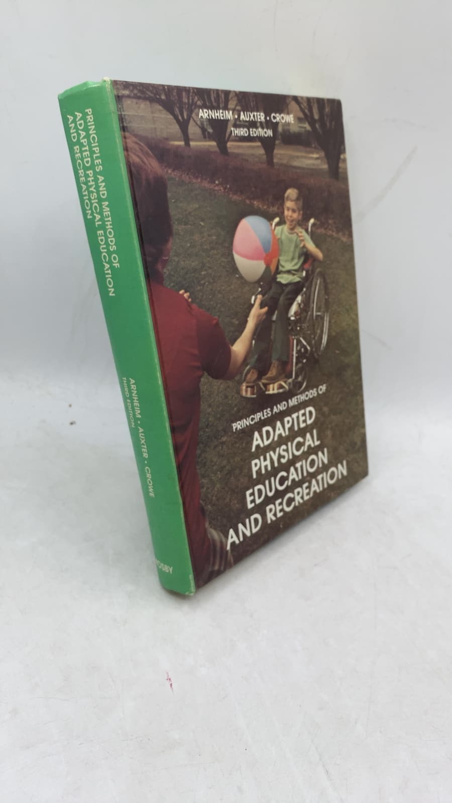 Principles and Methods of Adapted Physical Education and Recreation by Daniel D. Arnheim, David Auxter, Walter C. Crowe - front cover