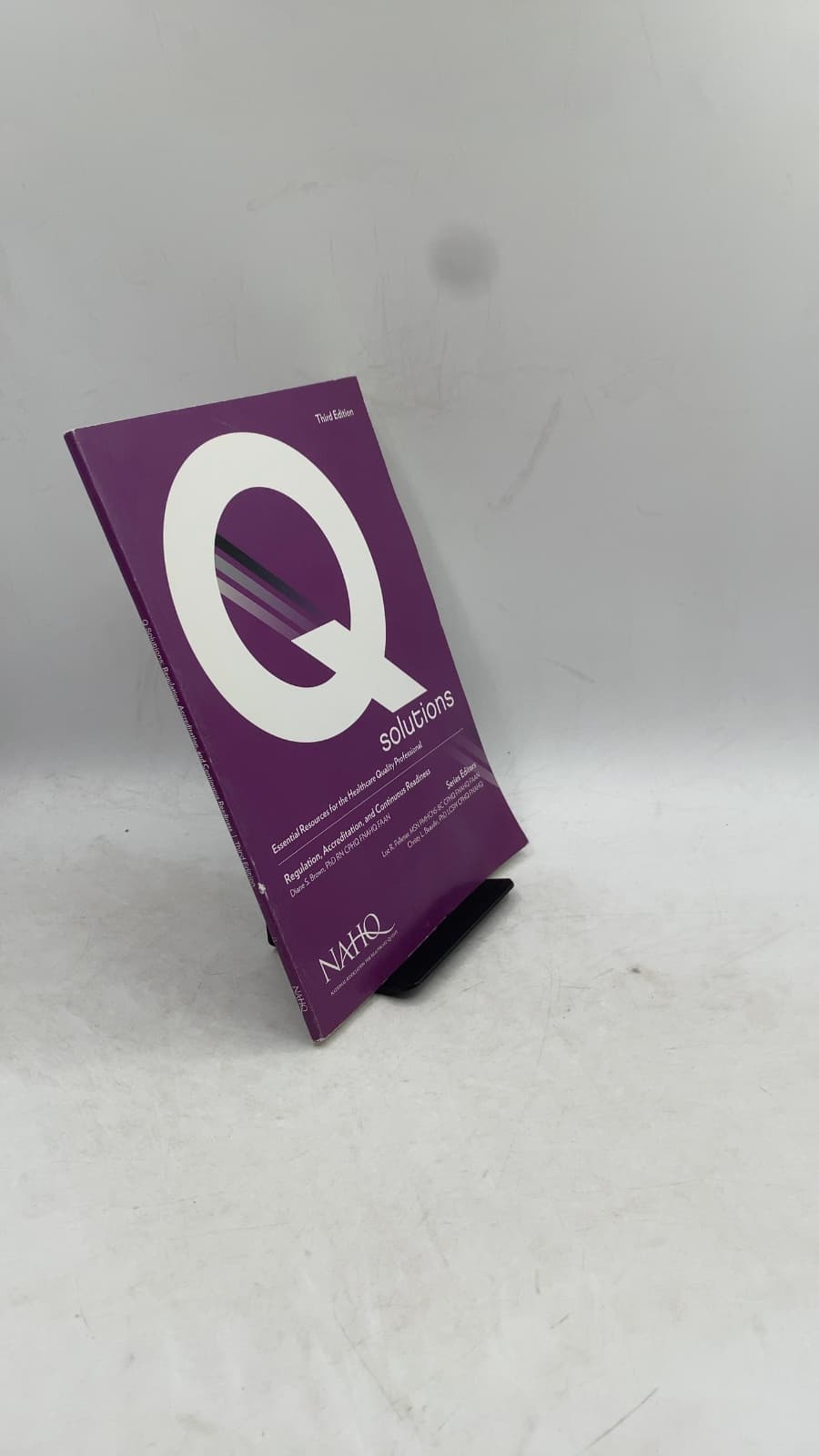 Q Solutions: Essential Resources for the Healthcare Quality Professional - Regulation, Accreditation, and Continuous Readiness by Diane S. Brown, Phd RN Cphq Fnahq Faan - front cover