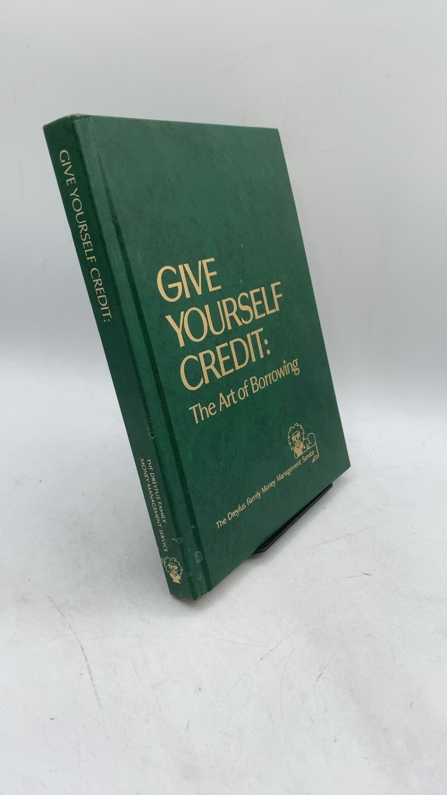Give Yourself Credit: The Art of Borrowing by Martin Mayer and the Editors of Dreyfus Publications - front cover