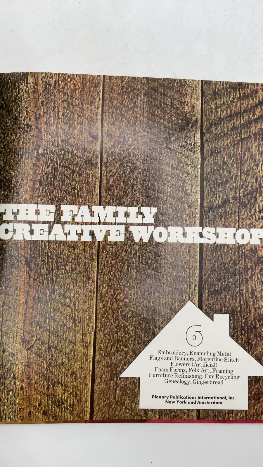 The Family Creative Workshop, Volume 6: Embroidery to Gingerbread by Allen Davenport Bragdon (Editor-in-Chief) - title page