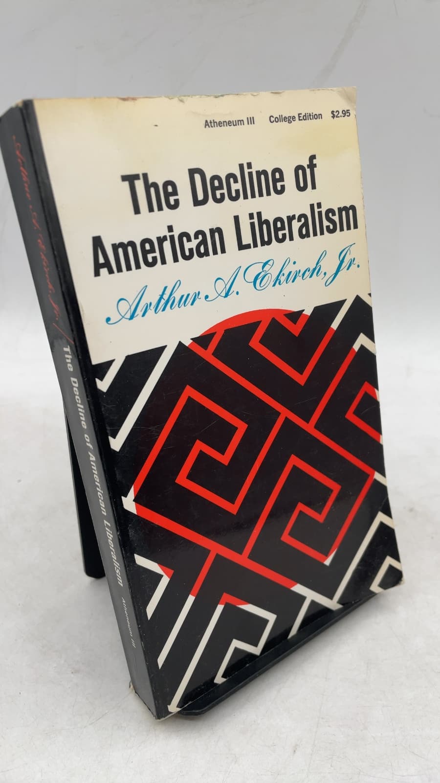 The Decline of American Liberalism by Arthur A. Ekirch, Jr. - front cover