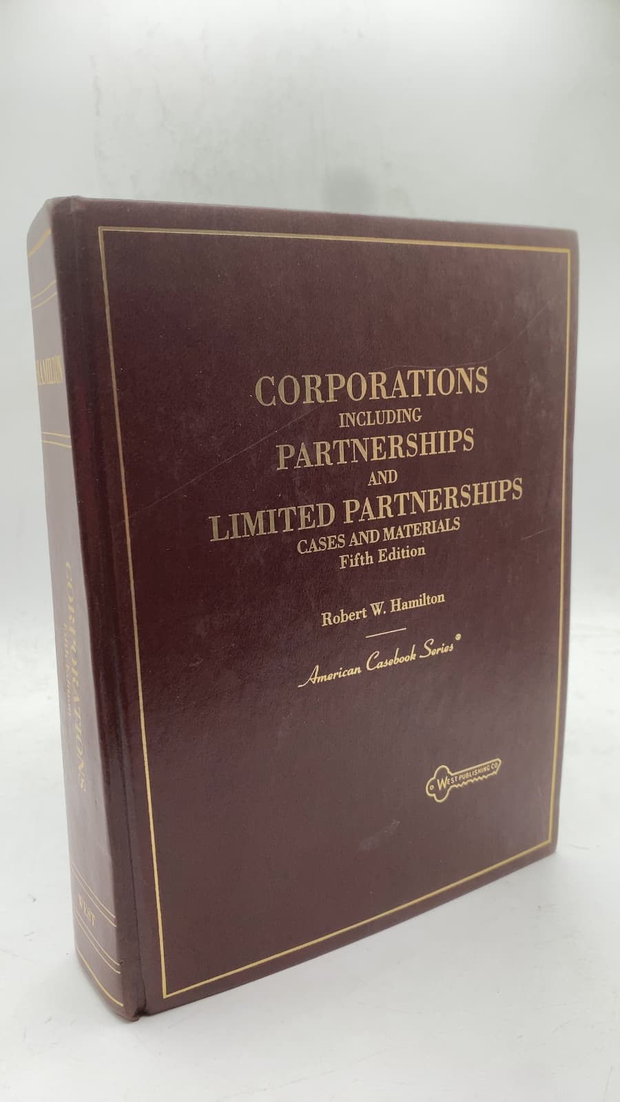 Corporations Including Partnerships and Limited Partnerships: Cases and Materials