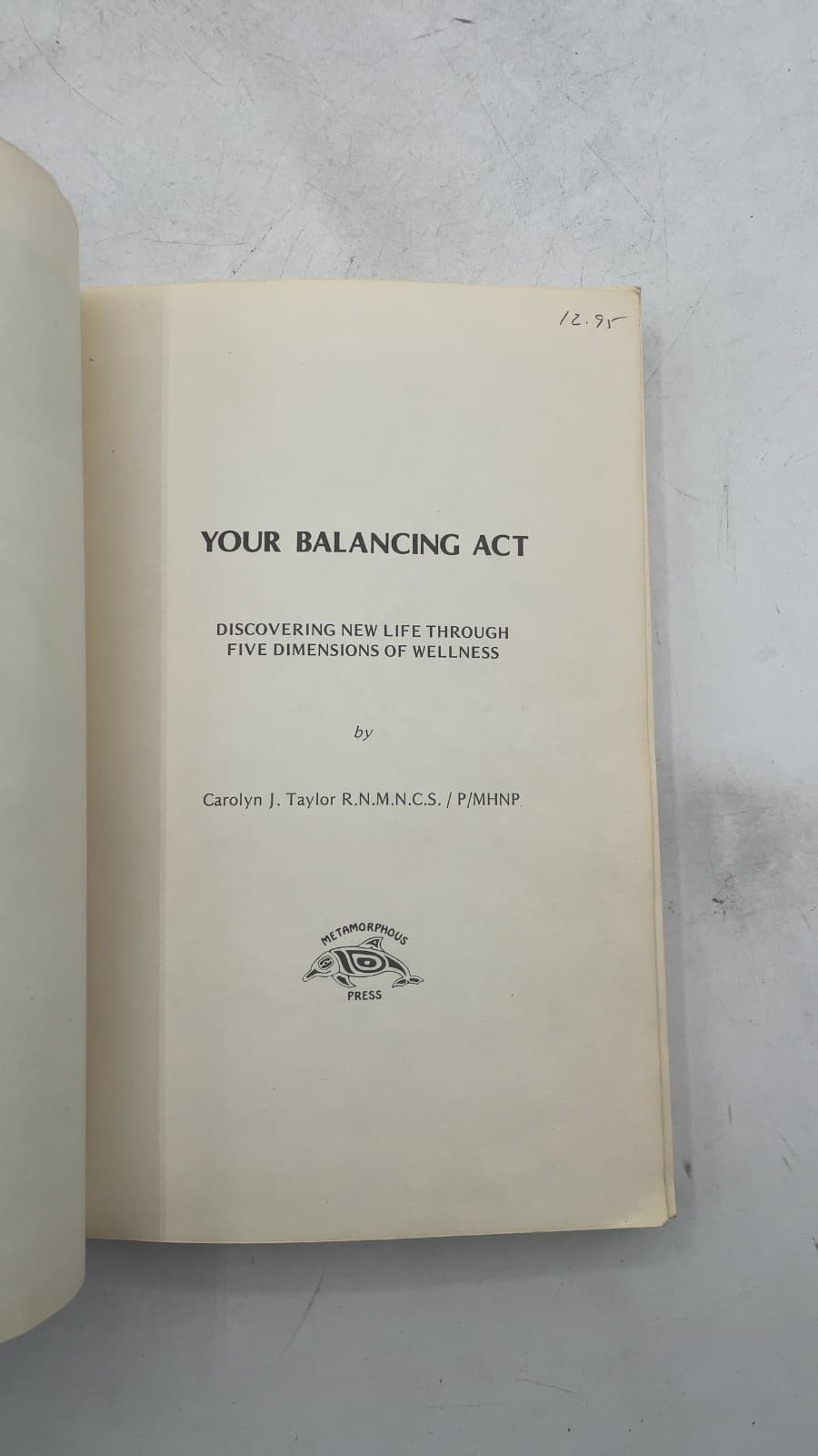 Your Balancing Act: Discovering New Life Through Five Dimensions of Wellness by Carolyn J. Taylor R.N., M.N., C.S. / P/MHNP - title page