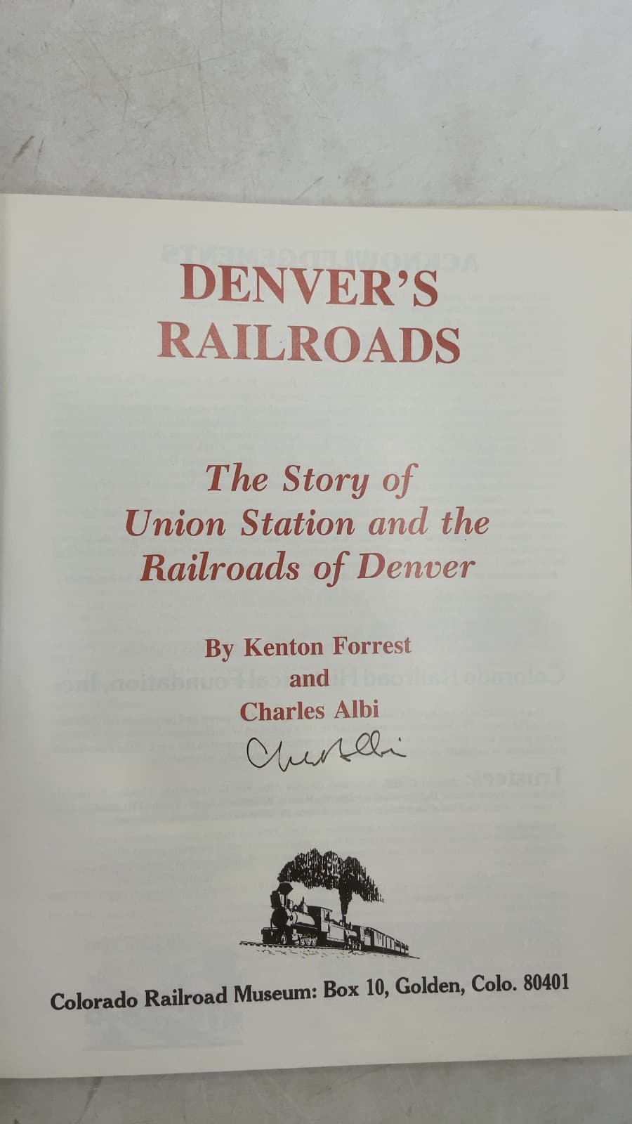 Denver's Railroads: The Story of Union Station and the Railroads of Denver by Kenton Forrest and Charles Albi - title page