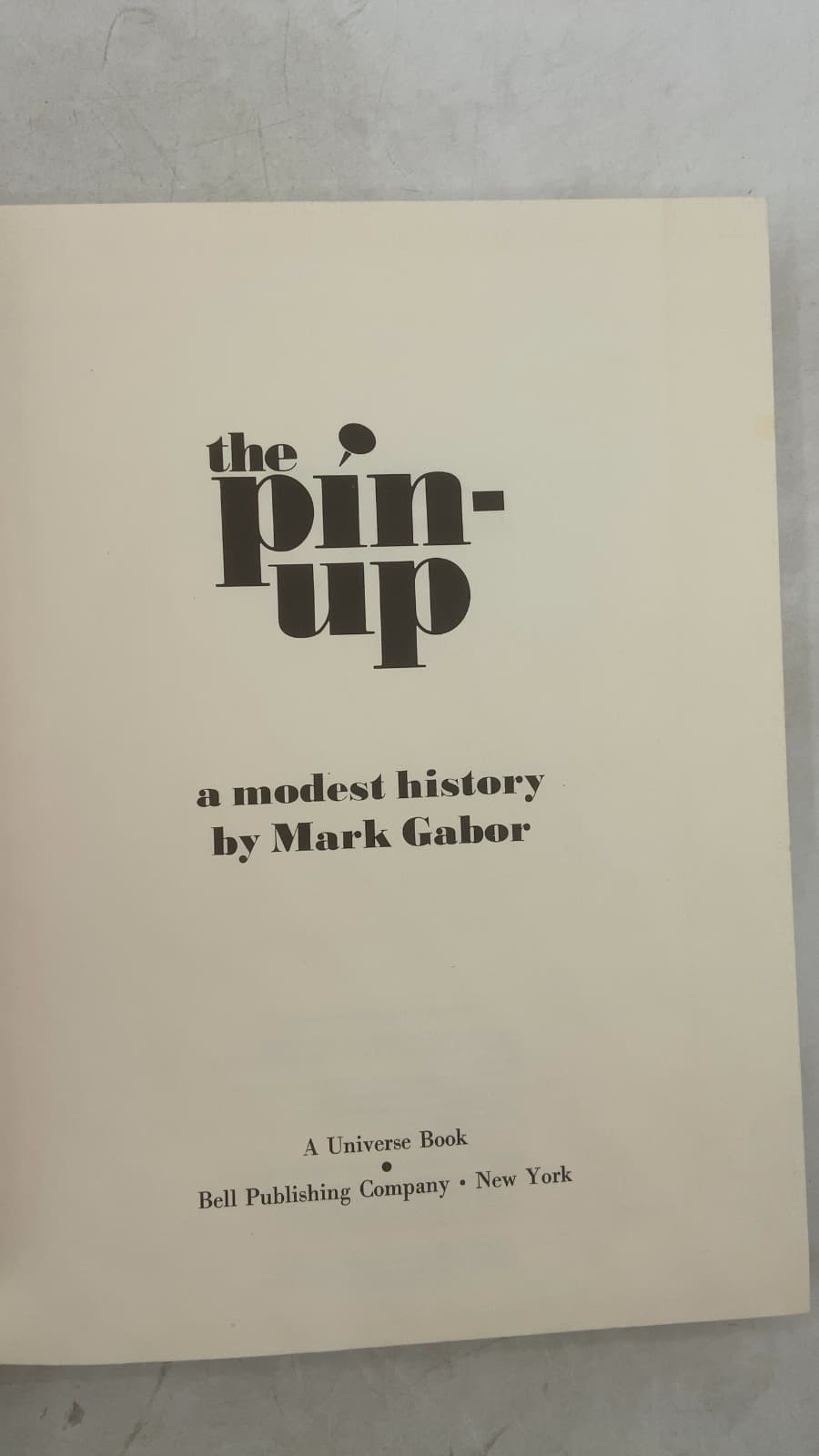 The Pin-Up: A Modest History by Mark Gabor - title page