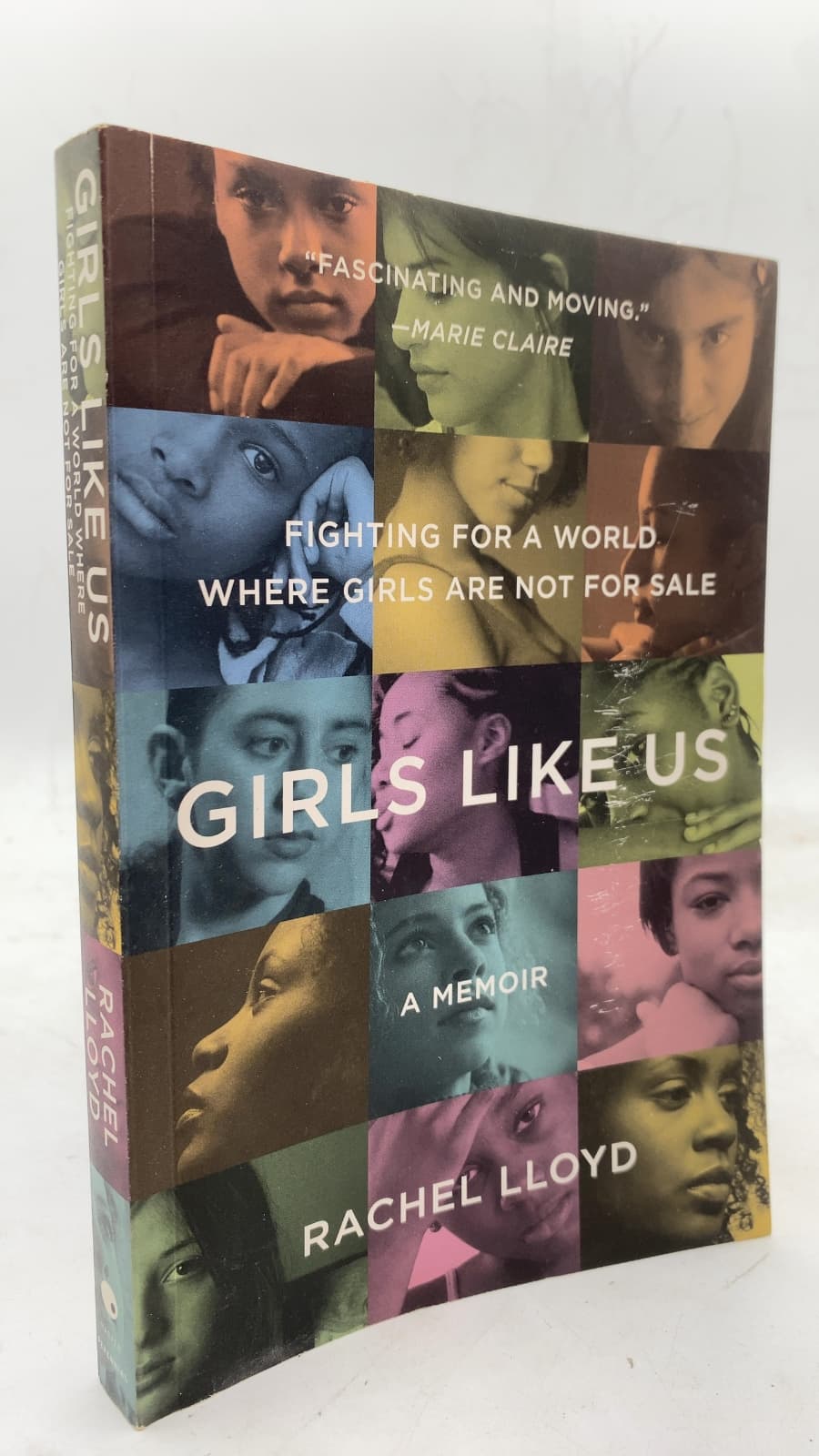 Girls Like Us: Fighting for a World Where Girls Are Not for Sale: A Memoir by Rachel Lloyd - front cover
