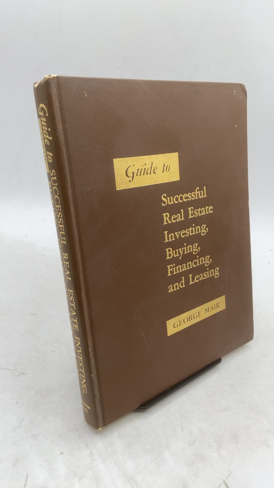 Guide to Successful Real Estate Investing, Buying, Financing, and Leasing by George Mair - front cover