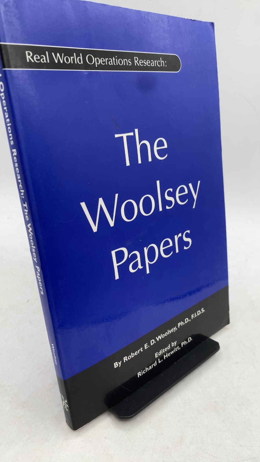 Real World Operations Research: The Woolsey Papers by Robert E. D. Woolsey, Ph.D., F.I.D.S. - front cover