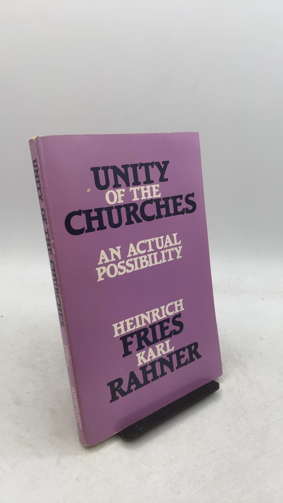 Unity of the Churches: An Actual Possibility by Heinrich Fries and Karl Rahner - front cover