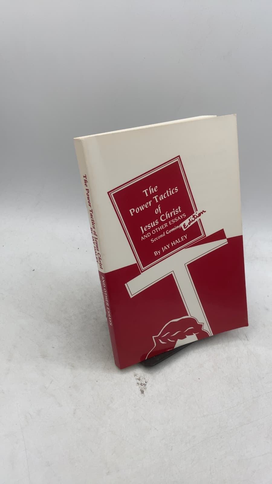 The Power Tactics of Jesus Christ and Other Essays
