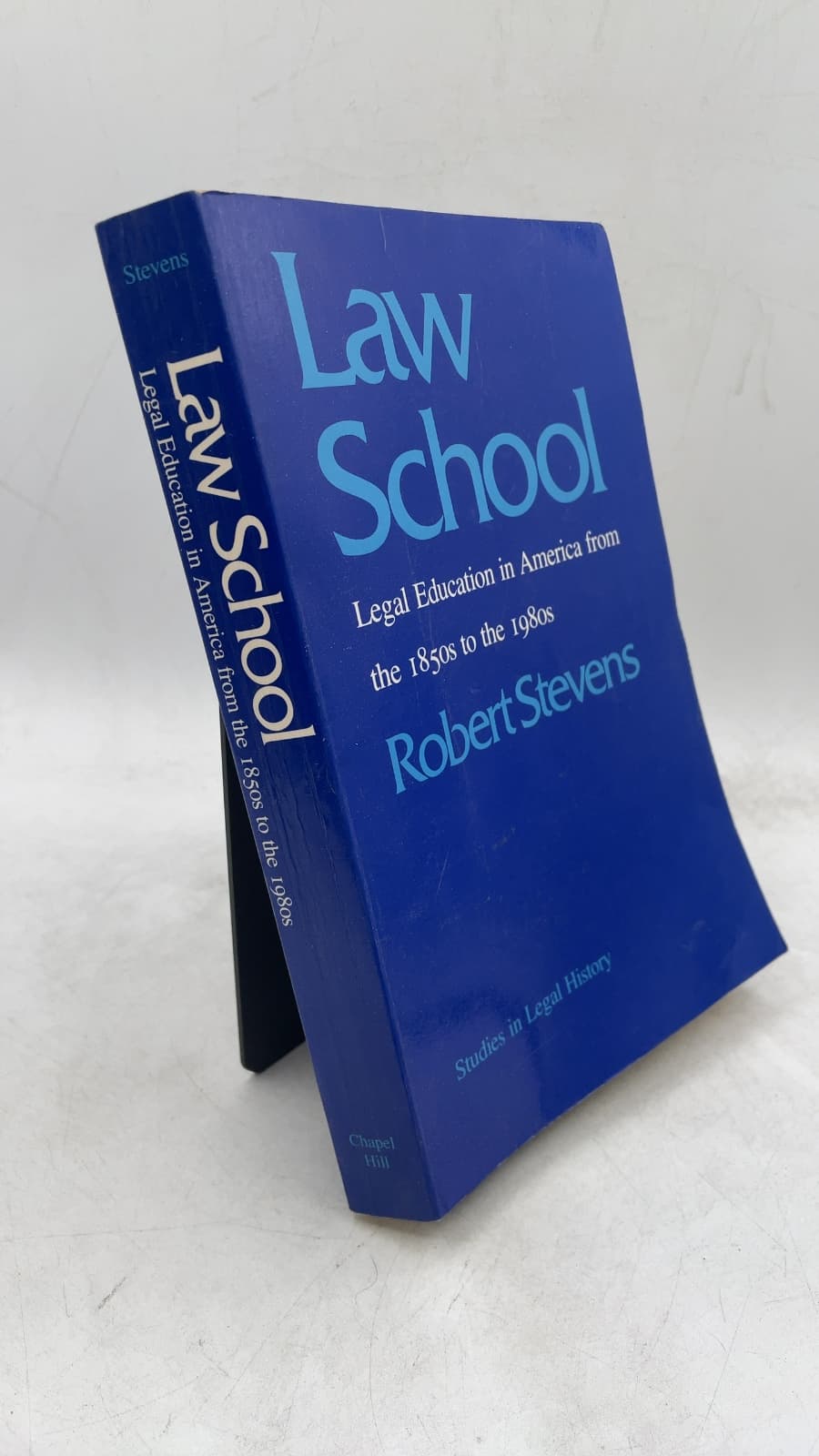 Law School: Legal Education in America from the 1850s to the 1980s