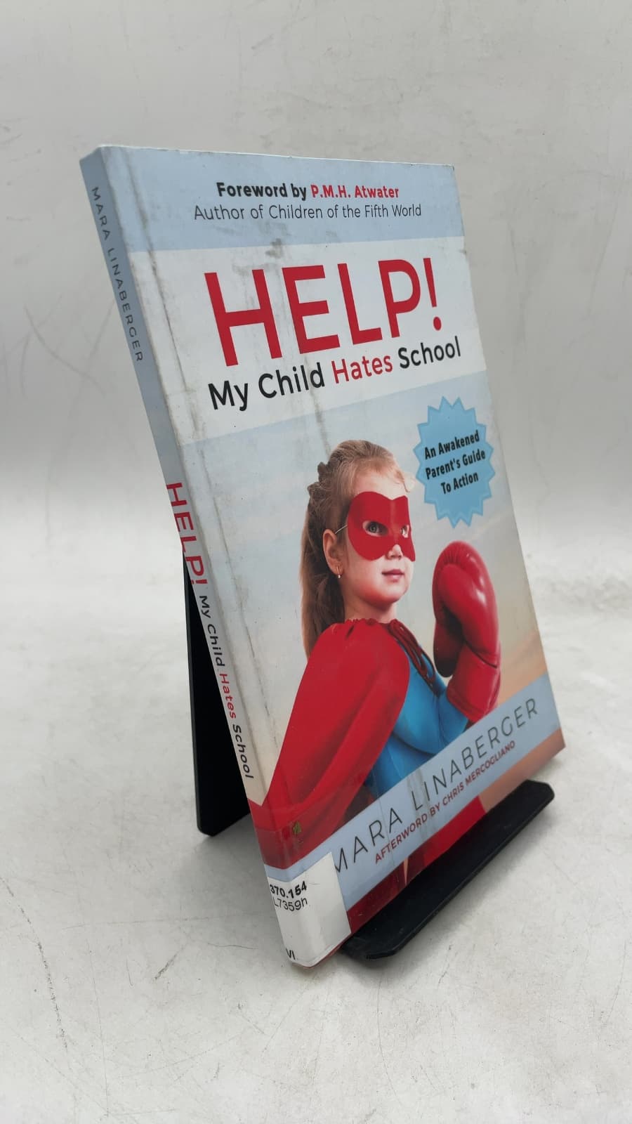 HELP! My Child Hates School: An Awakened Parent's Guide to Action