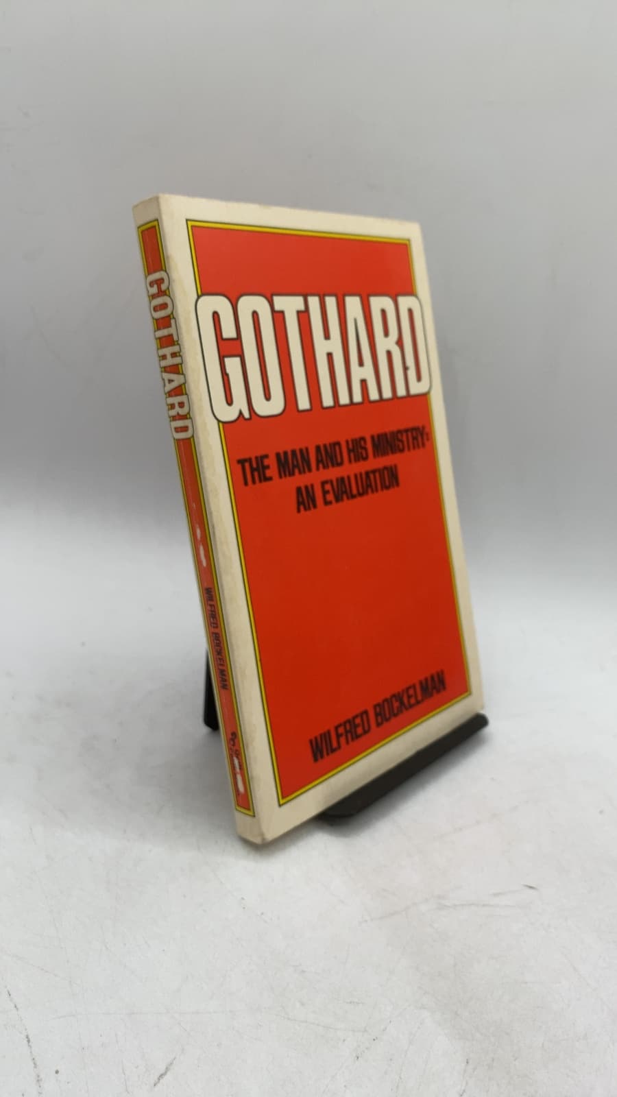 Gothard: The Man and His Ministry: An Evaluation by Wilfred Bockelman - front cover