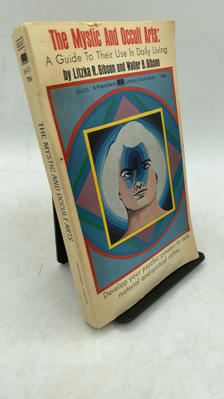 The Mystic And Occult Arts: A Guide To Their Use In Daily Living by Litzka R. Gibson and Walter B. Gibson - front cover