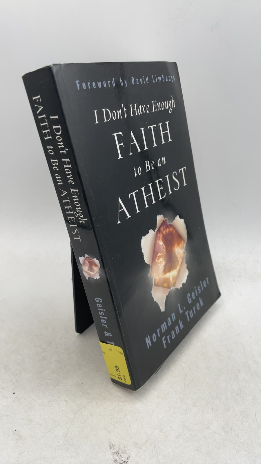 I Don't Have Enough Faith to Be an Atheist by Norman L. Geisler and Frank Turek - front cover