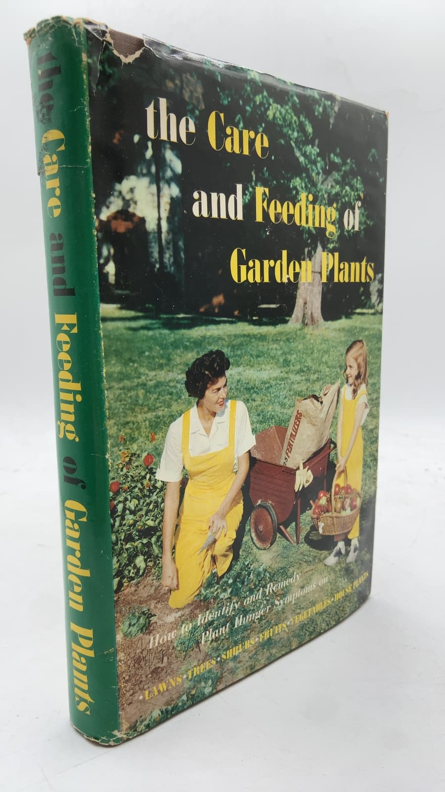 The Care and Feeding of Garden Plants by Daniel G. Aldrich, Jr., H. G. Gauch, et al. - front cover