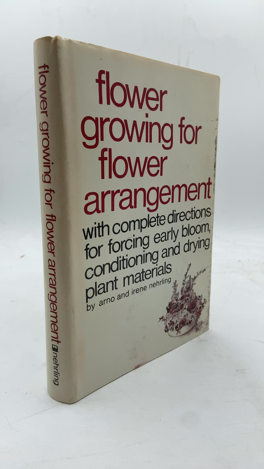 Flower Growing for Flower Arrangement by Arno and Irene Nehrling - front cover