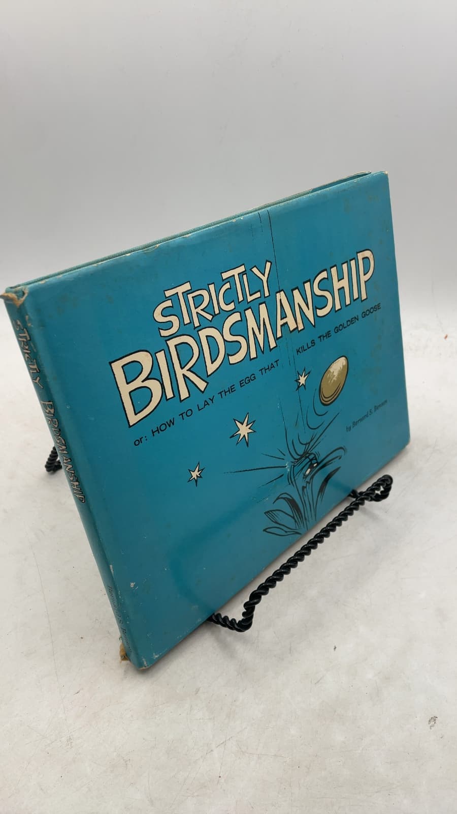 Strictly Birdsmanship or: How to Lay the Egg That Kills the Golden Goose by Bernard S. Benson - front cover
