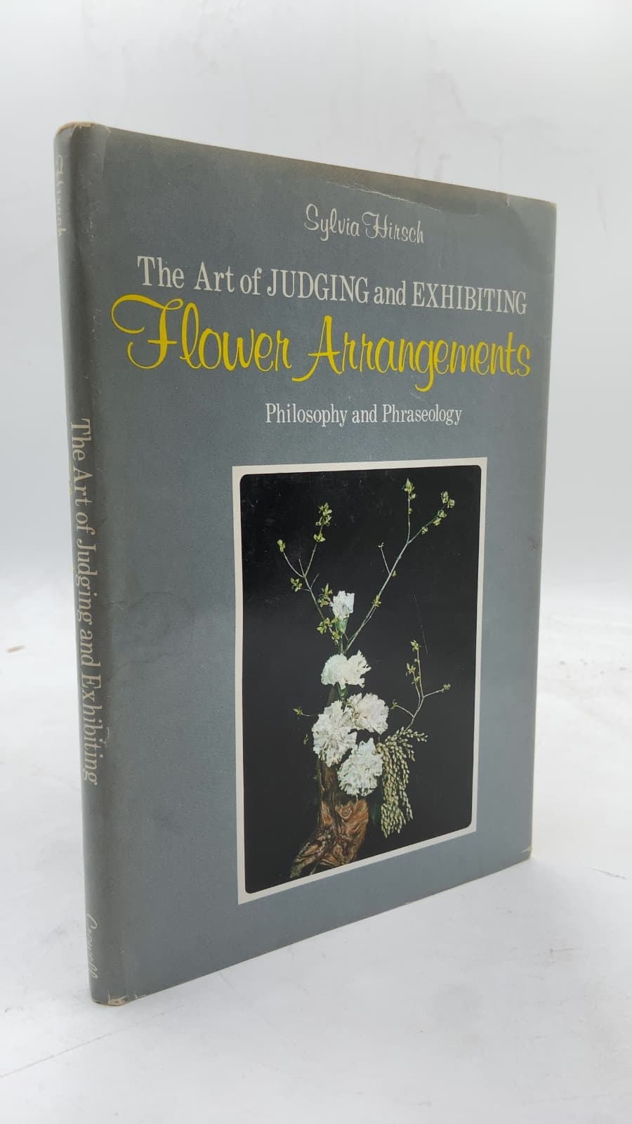 The Art of Judging and Exhibiting Flower Arrangements: Philosophy and Phraseology by Sylvia Hirsch - front cover