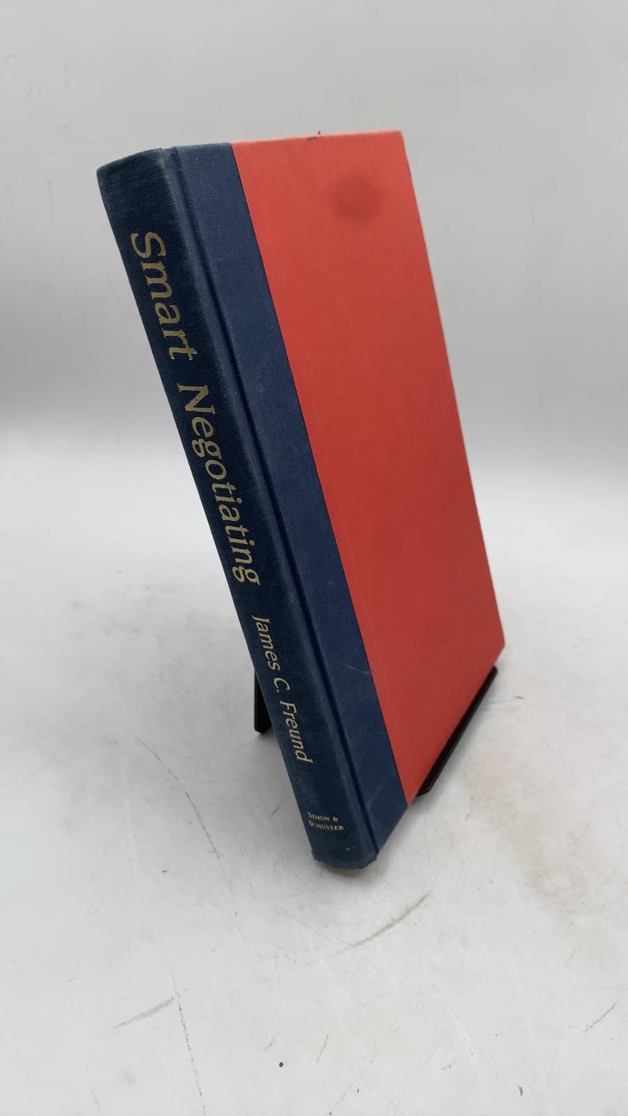 Smart Negotiating: How to Make Good Deals in the Real World by James C. Freund - front cover