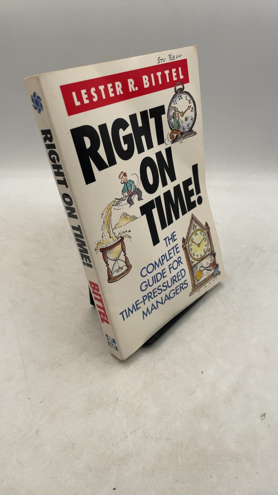 Right on Time! The Complete Guide for Time-Pressured Managers by Lester R. Bittel - front cover