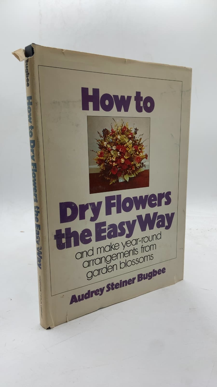 How to Dry Flowers the Easy Way by Audrey Steiner Bugbee - front cover