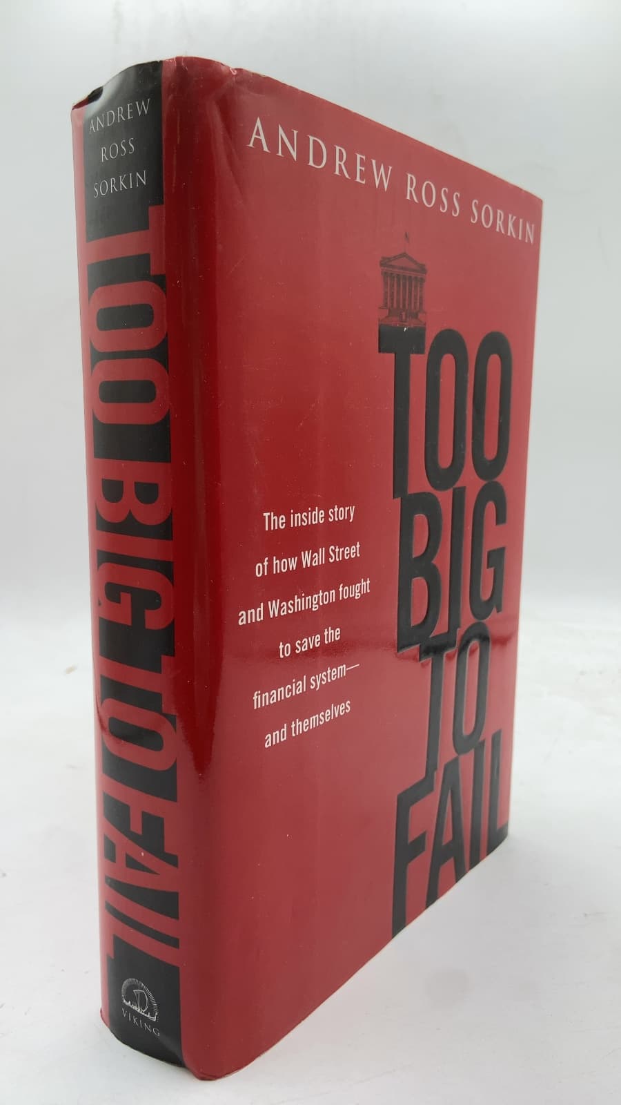 Too Big to Fail: The Inside Story of How Wall Street and Washington Fought to Save the Financial System—and Themselves by Andrew Ross Sorkin - front cover