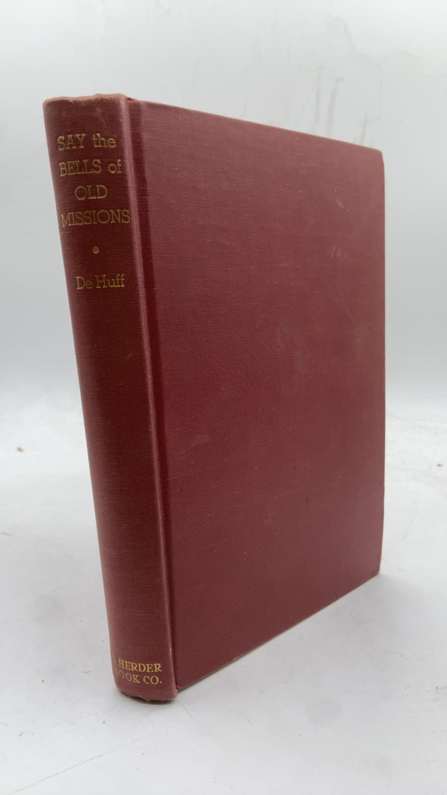 Say the Bells of Old Missions: Legends of Old New Mexico Churches by Elizabeth Willis DeHuff - front cover