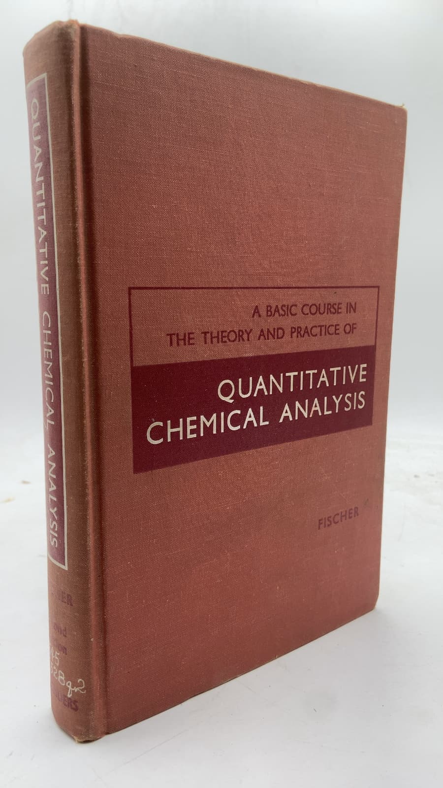 A Basic Course in the Theory and Practice of Quantitative Chemical Analysis by Robert B. Fischer, Ph.D. - front cover