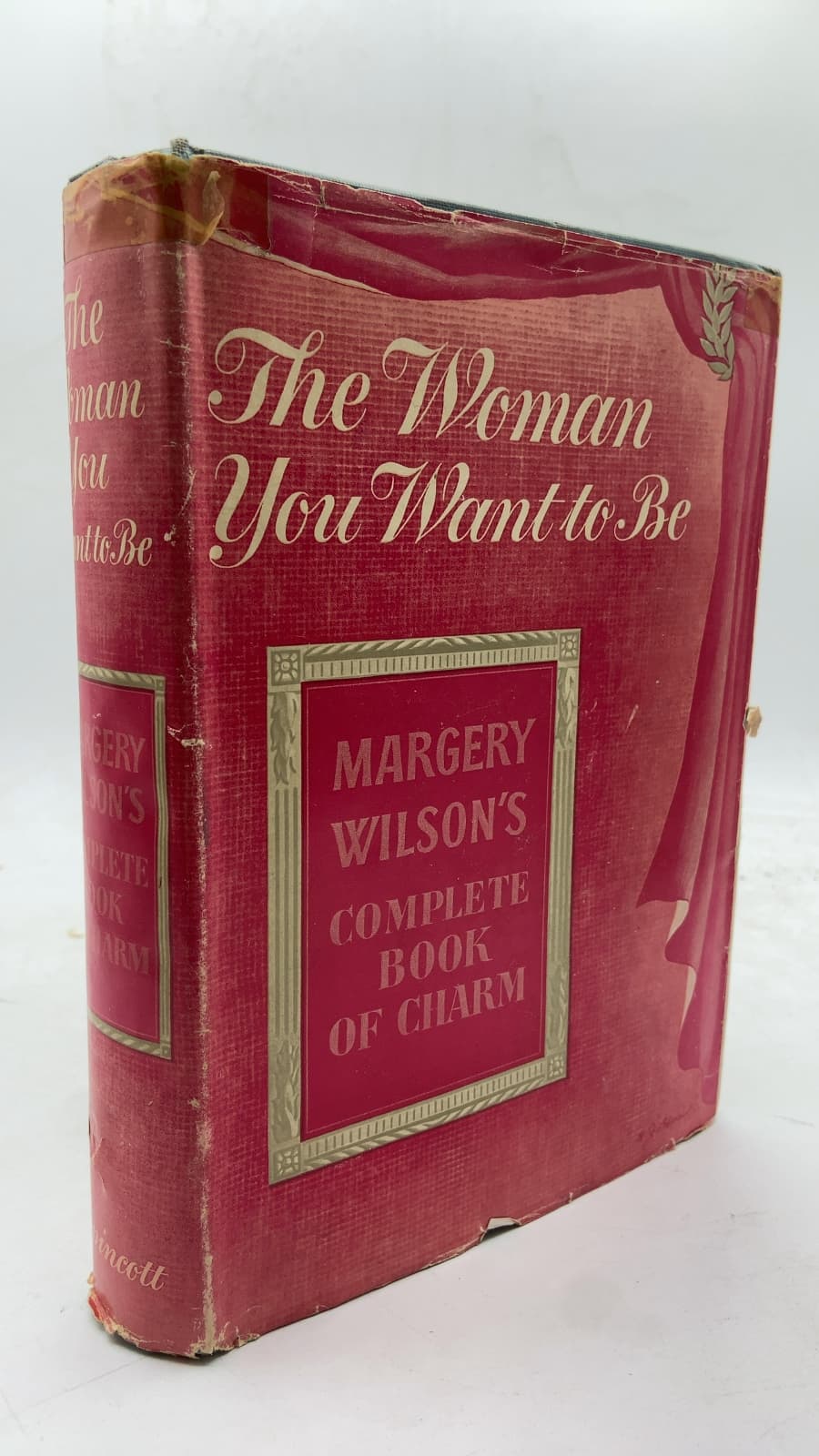 The Woman You Want to Be: Margery Wilson's Complete Book of Charm by Margery Wilson - front cover