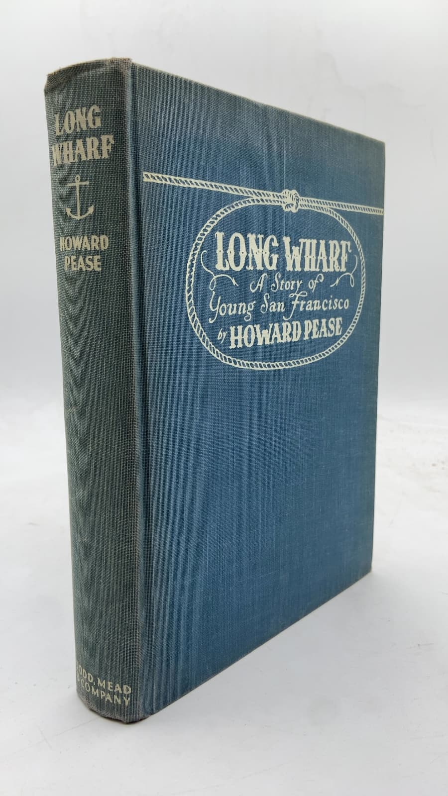 Long Wharf: A Story of Young San Francisco by Howard Pease - front cover