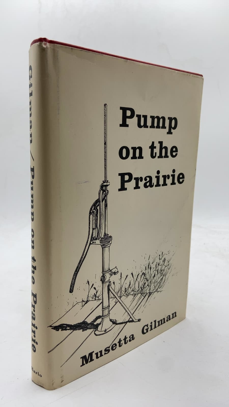 Pump on the Prairie: A Chronicle of a Road Ranch 1859–1868 by Musetta Gilman - front cover