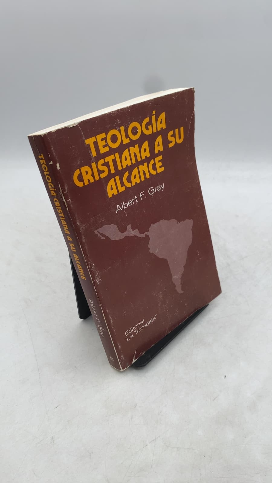 Teología Cristiana A SU Alcance by Albert F. Gray - front cover