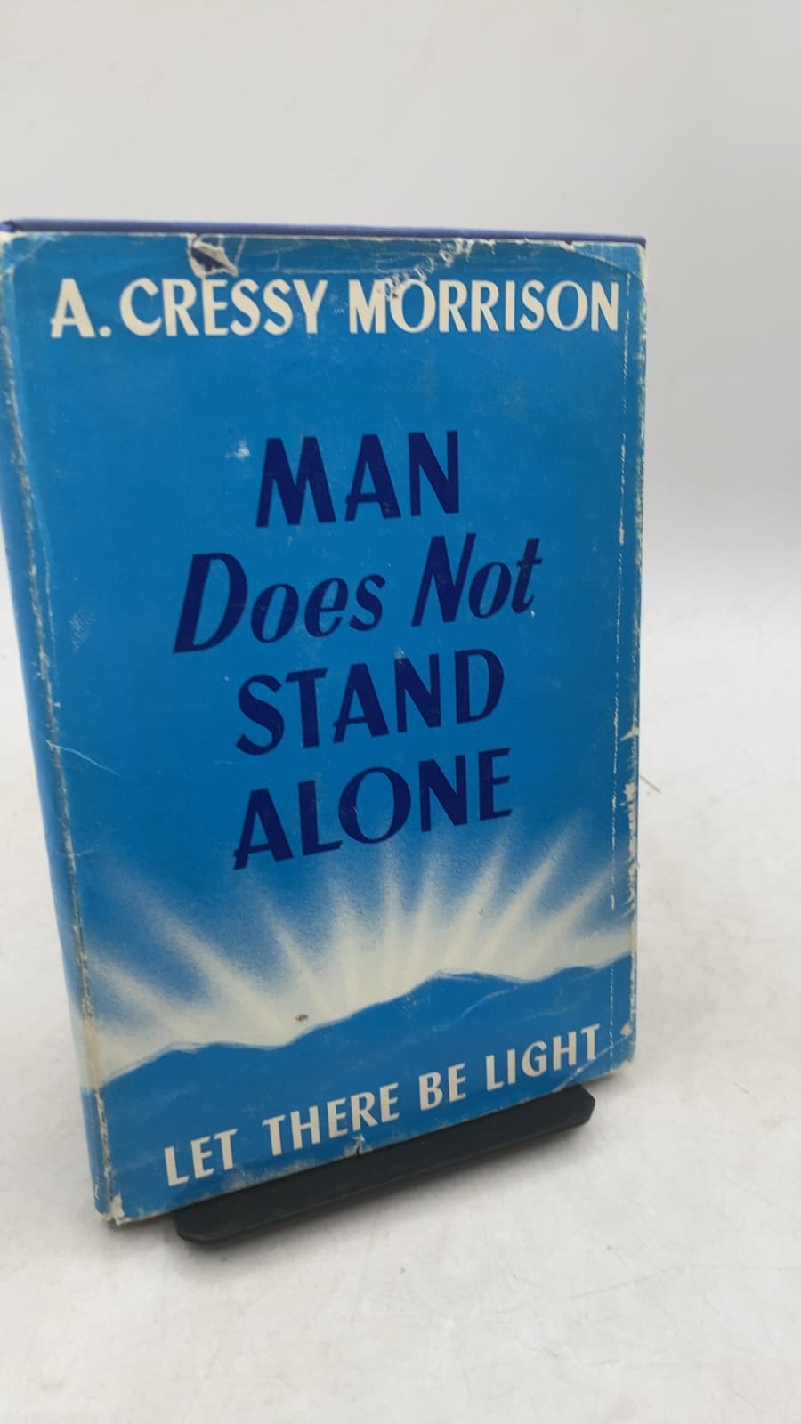 Man Does Not Stand Alone by A. Cressy Morrison - front cover