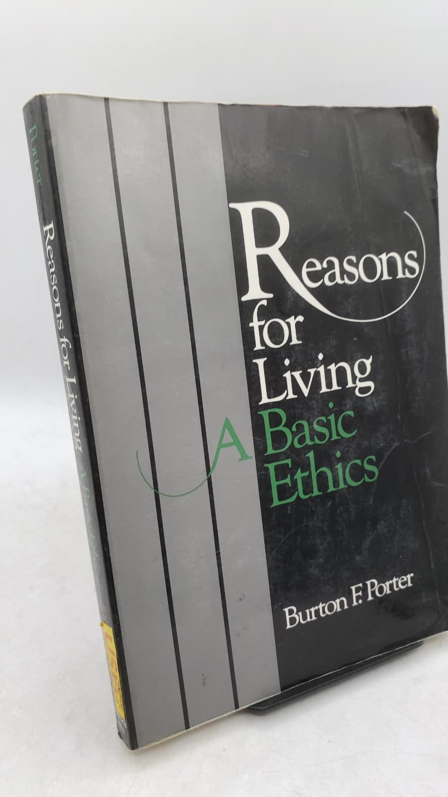 Reasons for Living: A Basic Ethics by Burton F. Porter - front cover