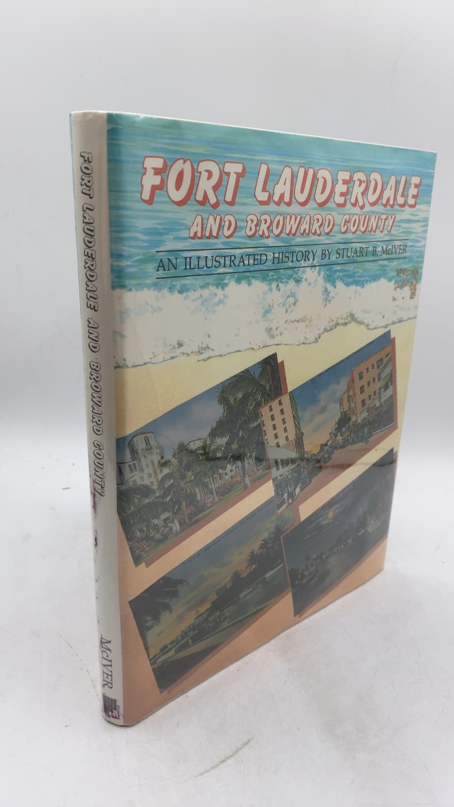 Fort Lauderdale and Broward County: An Illustrated History by Stuart B. McIver - front cover