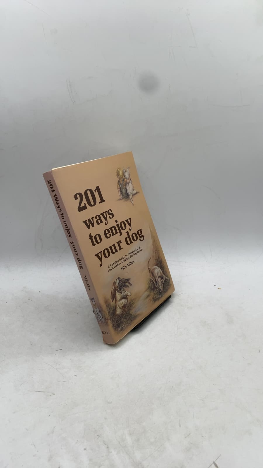 201 Ways to Enjoy Your Dog by Ellie Milon - front cover